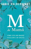 M de Mamá (M Is for Mama)