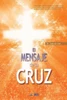 El Mensaje De La Cruz / The Message of the Cross