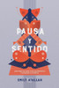 Pausa y Sentido : Guía práctica para vivir con propósito y encontrar la plenitud