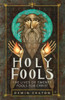 Holy Fools : The Lives of Twenty Fools for Christ