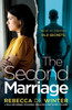 The Second Marriage : A Totally Unputdownable Psychological Thriller with a Twist You Won't See Coming!