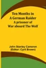 Ten Months in a German Raider : A Prisoner of War Aboard the Wolf