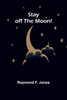 Stay Off the Moon!