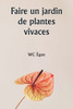 Faire un jardin de plantes vivaces