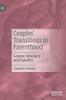 Couples Transitions To Parenthood: Gender, Intimacy And Equality