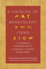 A Catalog of Benevolent Items : Li Shizhen's Compendium of Classical Chinese Knowledge