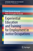 Experiential Education And Training For Employment In Justice Occupations (Springerbriefs In Psychology)
