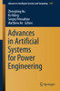 Advances In Artificial Systems For Power Engineering (Advances In Intelligent Systems And Computing)