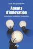 Agents d’innovation : Entrepreneurs, facilitateurs, intrapreneurs – histoires de vies exceptionnelles