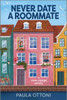 Never Date a Roommate : A Romantic Comedy