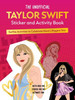 The Unofficial Taylor Swift Sticker and Activity Book : Swiftie Activities to Celebrate the World's Biggest Star