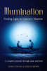 Illumination - Finding Light in Cancer's Shadow : A Couple's Journey Through Pain and Love