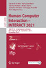 Human-Computer Interaction  Interact 2021: 18Th Ifip Tc 13 International Conference, Bari, Italy, August 30  September 3, 2021, Proceedings, Part Ii (Lecture Notes In Computer Science, 12933)