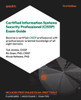 Certified Information Systems Security Professional (CISSP) Exam Guide : Become a Certified CISSP Professional with Practical Exam-oriented Knowledge of All Eight Domains