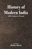 History of Modern India - 16th Century to Present