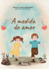 A medida do amor