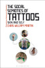 The Social Semiotics of Tattoos: Skin and Self (Bloomsbury Advances in Semiotics)