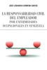 La responsabilidad civil del empleador por enfermedades ocupacionales en Venezuela