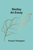 Shelley : An Essay