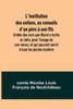 L'institution des enfans, ou conseils d'un père à son fils; Imités des vers que Muret a écrits en latin, pour l'usage de son neveu, et qui peuvent servir à tous les jeunes écoliers