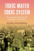 Toxic Water, Toxic System : Environmental Racism and Michigan's Water War