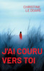 J'ai couru vers toi