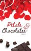 Petals & Chocolates Volume I