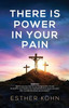 There Is Power In Your Pain