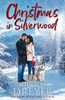 Christmas in Silverwood : An Uplifting and Heartwarming Festive Romance