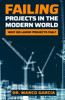 Failing Projects in the Modern World : Why Do Large Projects Fail?