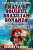 Maya's Worldly Wonders : Maya's Soulful Brazilian Bonanza