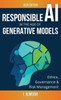 Responsible AI in the Age of Generative Models : Governance, Ethics and Risk Management