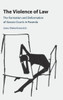 The Violence of Law : The Formation and Deformation of Gacaca Courts in Rwanda