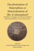 Decolonisation of Materialities or Materialisation of (Re-)Colonisation : Symbolisms, Languages, Ecocriticism and (Non)Representationalism in 21st Century Africa