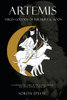 Artemis : Virgin Goddess of the Hunt & Moon: Virgin Goddess of the Hunt & Moon: Virgin Goddess of the Hunt