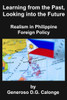 Learning from the Past, Looking Into the Future : Realism in Philippine Foreign Policy