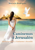 Caminemos a Jerusalén : Iglesia Levántate y Caminemos a Jerusalén