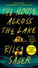 The House Across the Lake : A Novel