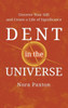 Dent in the Universe : Uncover Your Gift and Create a Life of Significance