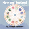 How Am I Feeling? : My First Book of Emotions. Helping Your Toddler Name Their Feelings