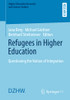 Refugees In Higher Education: Questioning The Notion Of Integration (Higher Education Research And Science Studies)