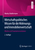 Wirtschaftspolitisches Wissen Für Die Wohnungs- Und Immobilienwirtschaft: Märkte Und Staatsinterventionen (German Edition)