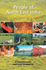 People of North East India : Bio-cultural Dimensions