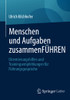 Menschen Und Aufgaben Zusammenführen: Orientierungshilfen Und Trainingsempfehlungen Für Führungsgespräche (German Edition)