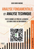 Analyse fondamentale et analyse technique : Faites comme les pros de la Bourse : les bons choix au bon moment !