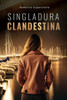 Singladura clandestina : Una novela de mar, suspense y amor