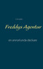 Freddys Agentur : en annorlunda deckare