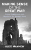 Making Sense of the Great War : Crisis, Englishness, and Morale on the Western Front