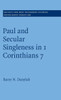 Paul and Secular Singleness in 1 Corinthians 7