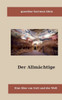 Der Allmächtige : Eine Idee von Gott und der Welt